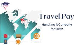 Travel Pay: Handling it Correctly for 2022