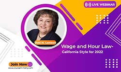 Wage and Hour Law—California Style for 2022