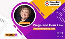 Wage and Hour Law—California Style for 2022