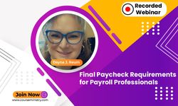 Final Paycheck Requirements for Payroll Professionals