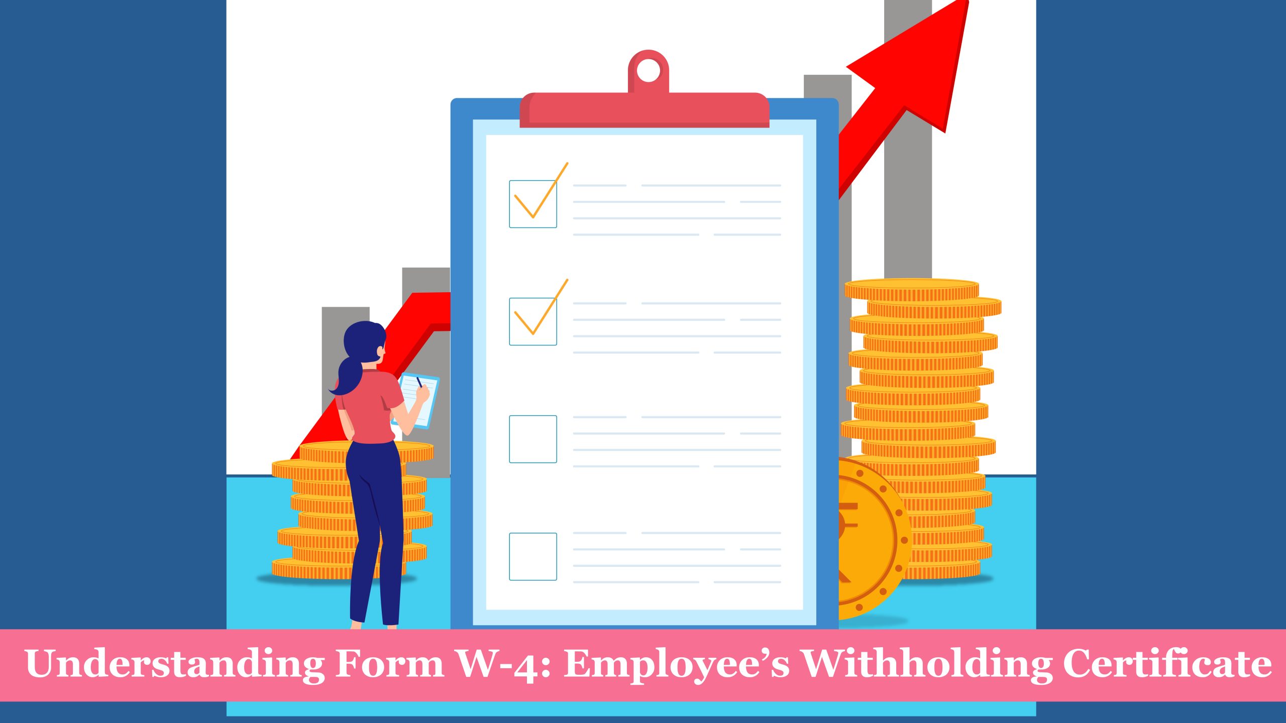 Understanding Form W-4: Employee’s Withholding Certificate