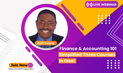 Finance & Accounting 101 Simplified Three Courses in One!