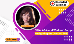 FMLA, ADA, and Workers’ Comp - Navigating the Overlap 2023