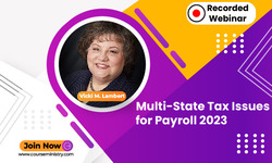 Multi-State Tax Issues for Payroll 2023