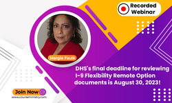 DHS's Final Deadline for Reviewing I-9 Flexibility Remote Option Documents is August 30, 2023!