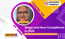 Wage and Hour Compliance in 2023: It’s More Than Just Calculating Overtime