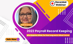 2023 Payroll Record Keeping: Who Requires What, for How Long and in What Format