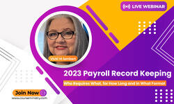 2023 Payroll Record Keeping: Who Requires What, for How Long and in What Format