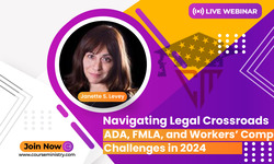 Navigating Legal Crossroads: ADA, FMLA, and Workers’ Comp Challenges in 2024