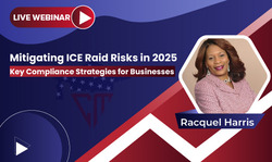 Mitigating ICE Raid Risks in 2025: Key Compliance Strategies for Businesses