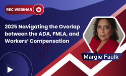 2025 Navigating the Overlap between the ADA, FMLA, and Workers’ Compensation