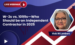 W-2s vs. 1099s—Who Should be an Independent Contractor in 2025