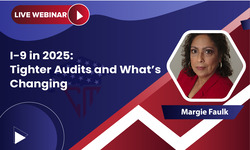 I-9 in 2025: Tighter Audits and What’s Changing