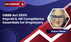 OBBB Act 2025: Payroll & HR Compliance Essentials for Employers