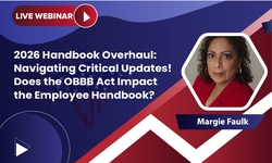 2026 Handbook Overhaul: Navigating Critical Updates! Does the OBBB Act Impact the Employee Handbook?