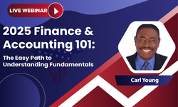 2025 Finance & Accounting 101: The Easy Path to Understanding Fundamentals